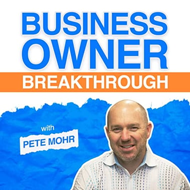 Business Owner Breakthrough Podcast (Pete Mohr)[1]